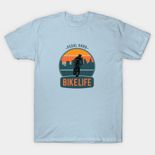 Bike Life Cyclist Pedal Hard T-Shirt by EdSan Designs